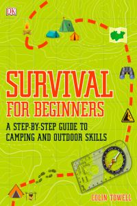 Survival for Beginners a Step by Step Guide to Camping and Outdoor Skills