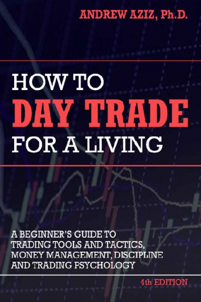 How to Day Trade for a Living by Andrew Aziz