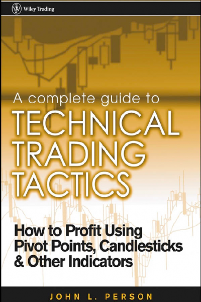 A Complete Guide to Technical Trading Tactics